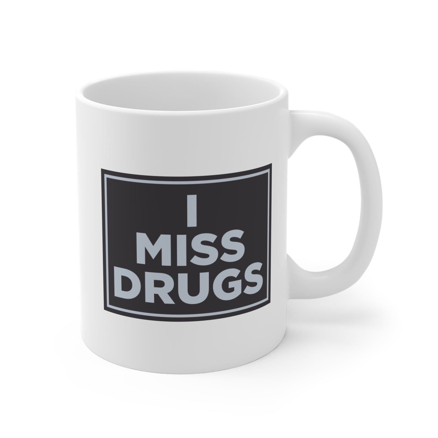 I Miss Drugs Mug