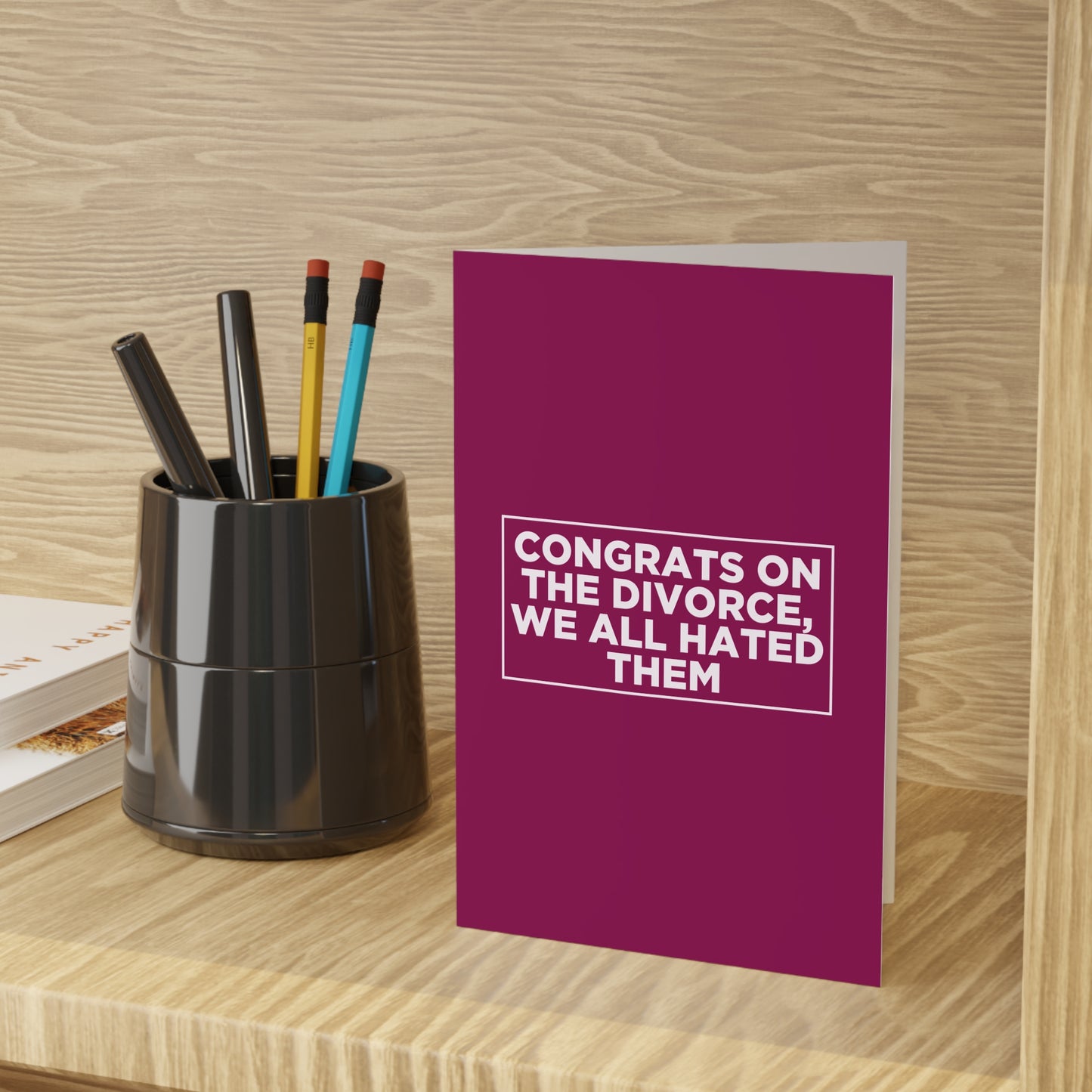 Congrats on the Divorce, We All Hated Them Card