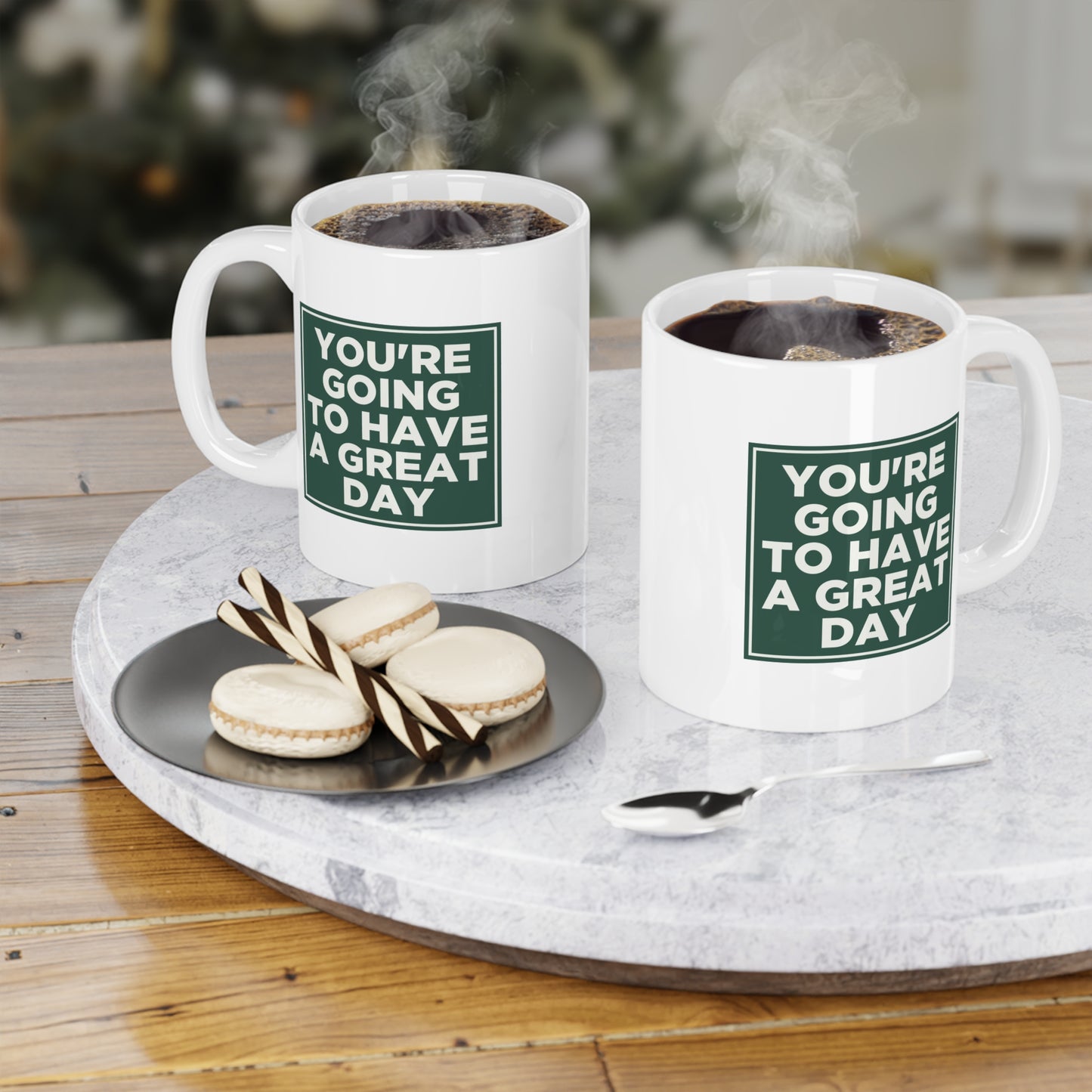 You're Going to Have a Great Day Mug