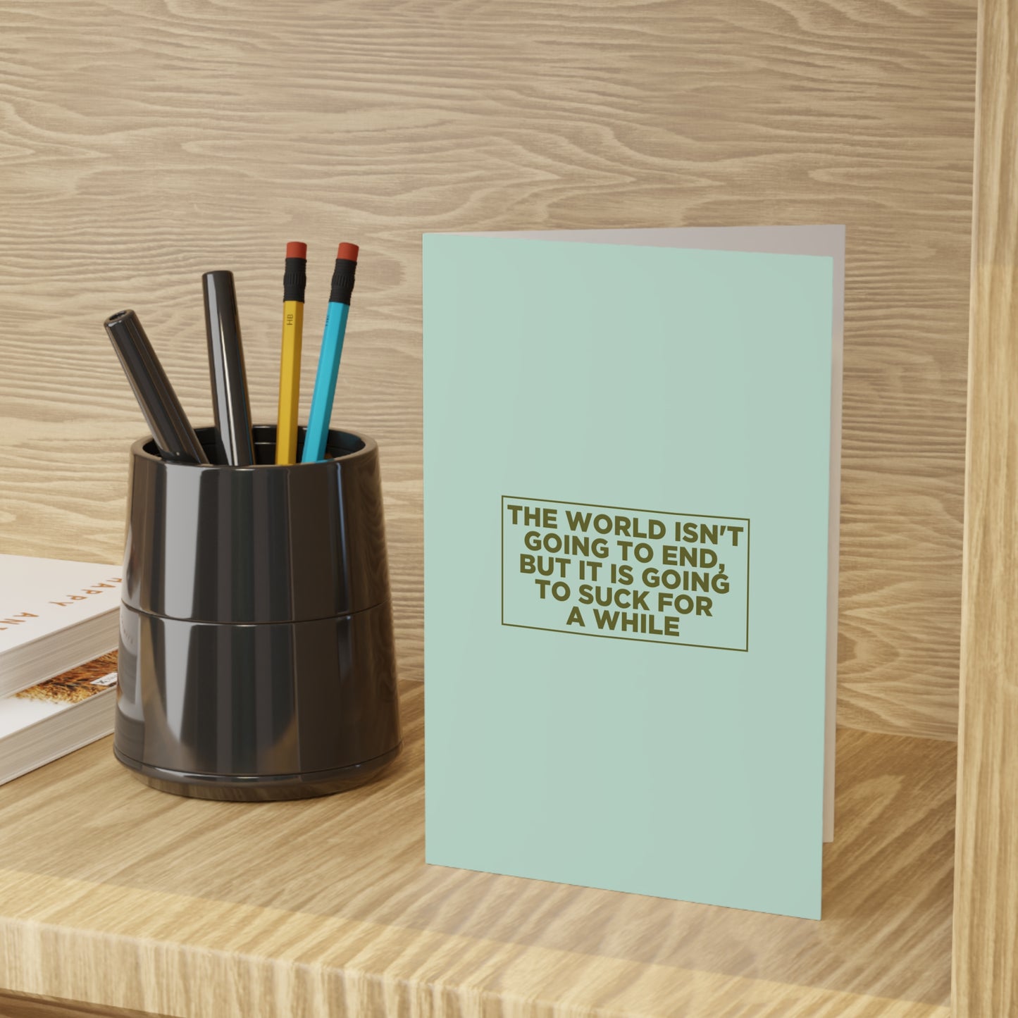 The World Isn't Going to End Card