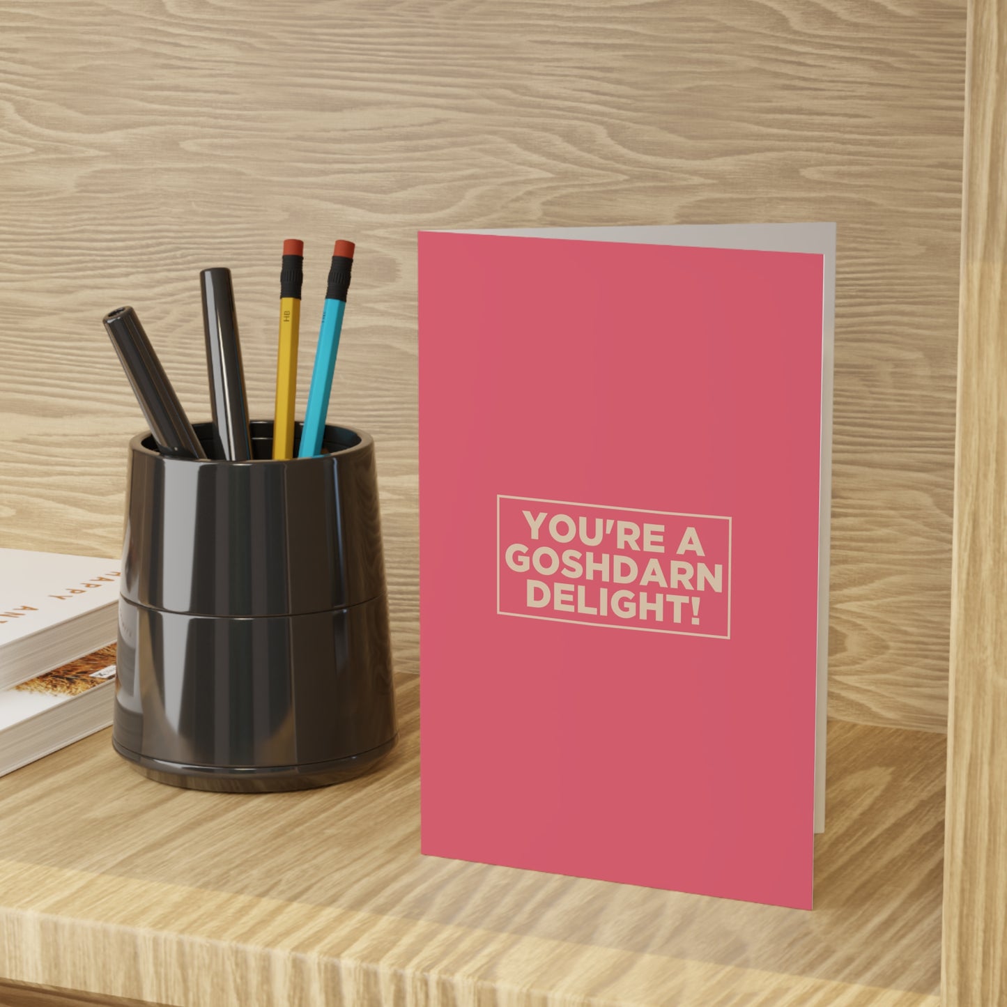 You're a Goshdarn Delight! Card
