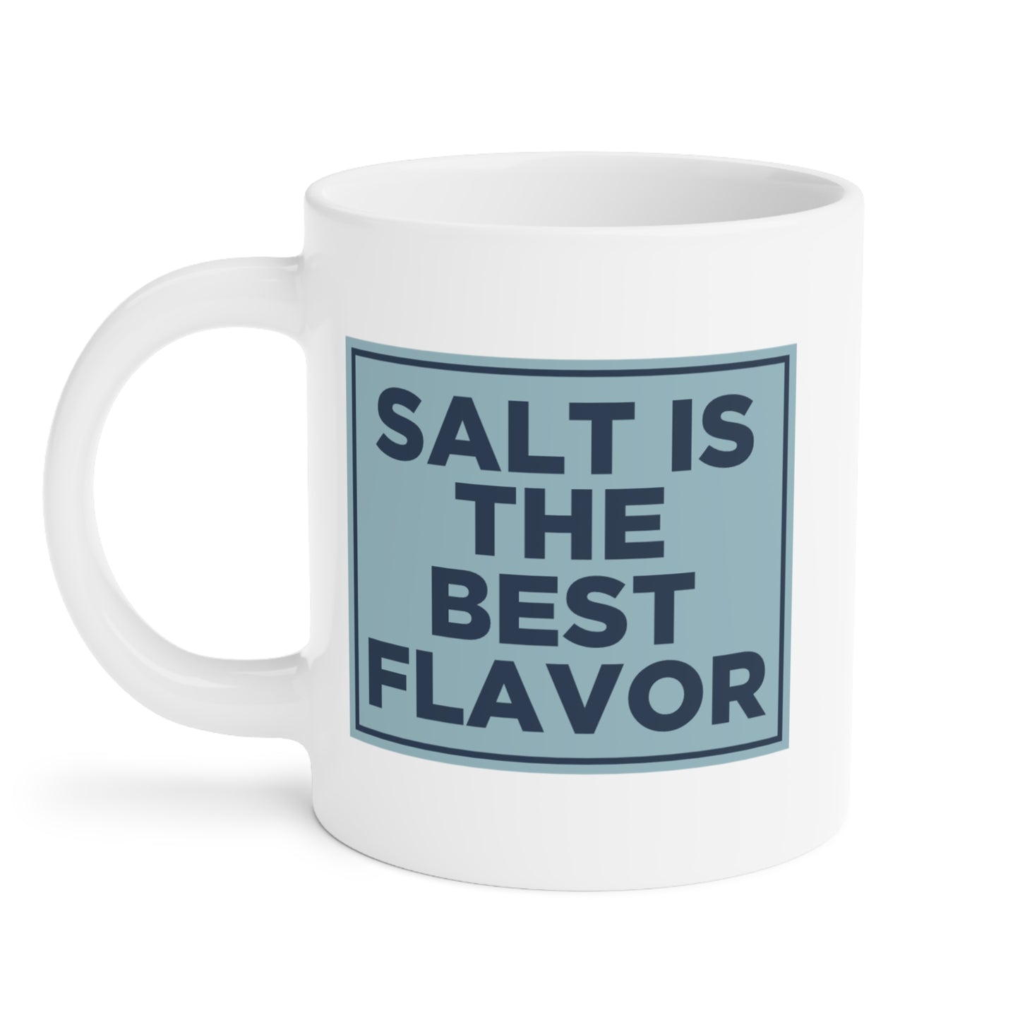 Salt is the Best Flavor Mug