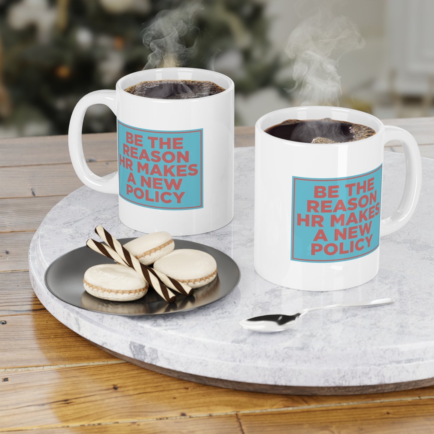Be the Reason HR Makes a New Policy Mug
