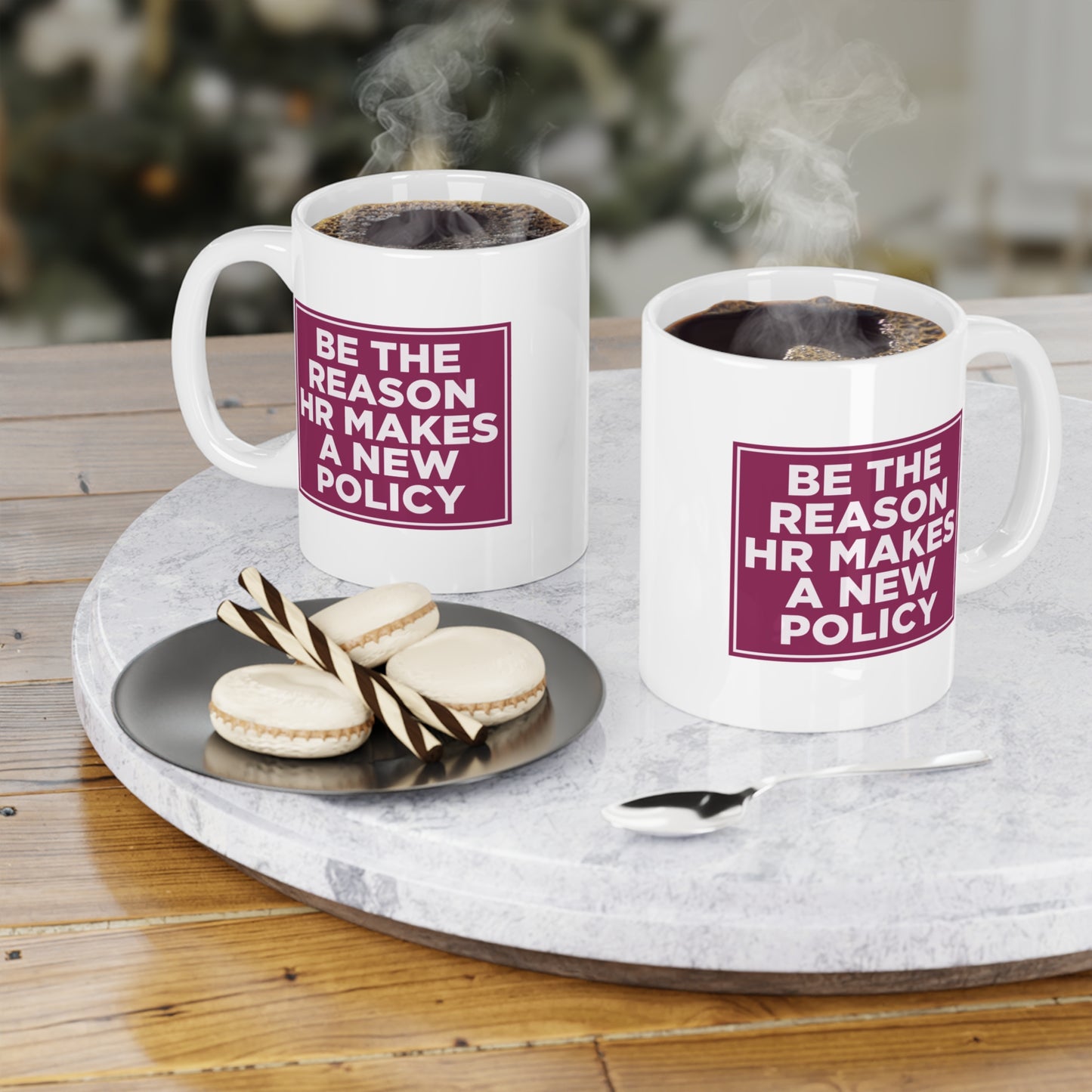 Be the Reason HR Makes a New Policy Mug