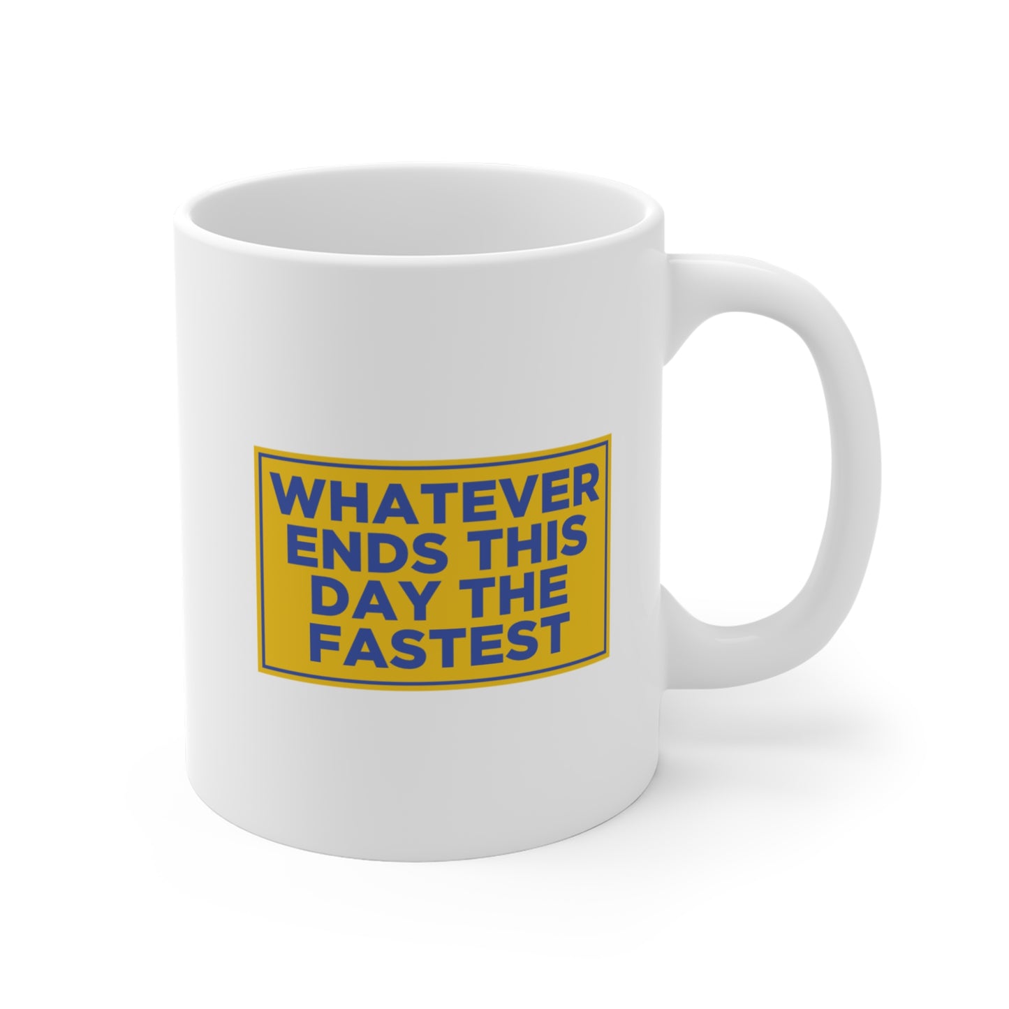 Whatever Ends This Day Fastest Mug