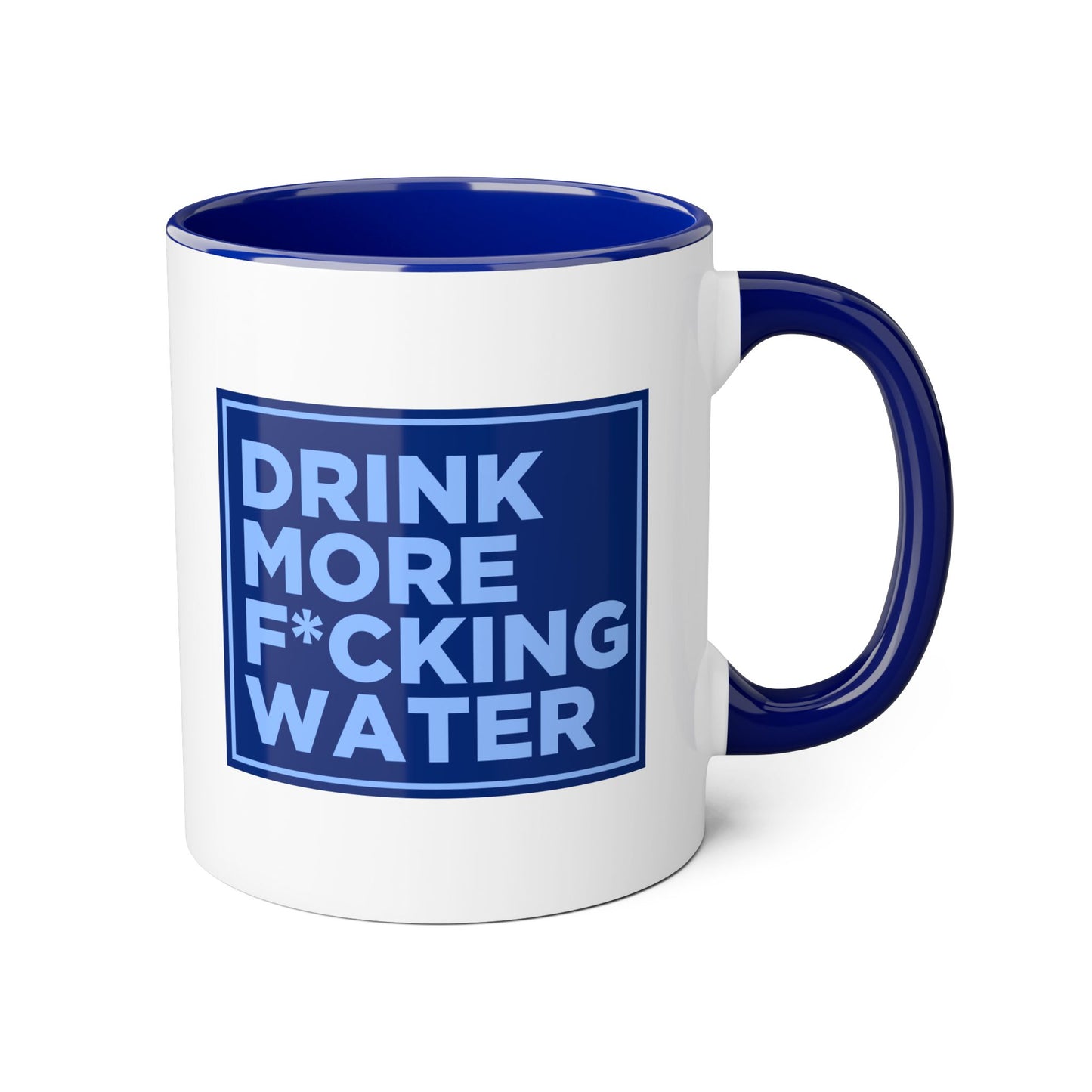 Drink More F*cking Water Mug