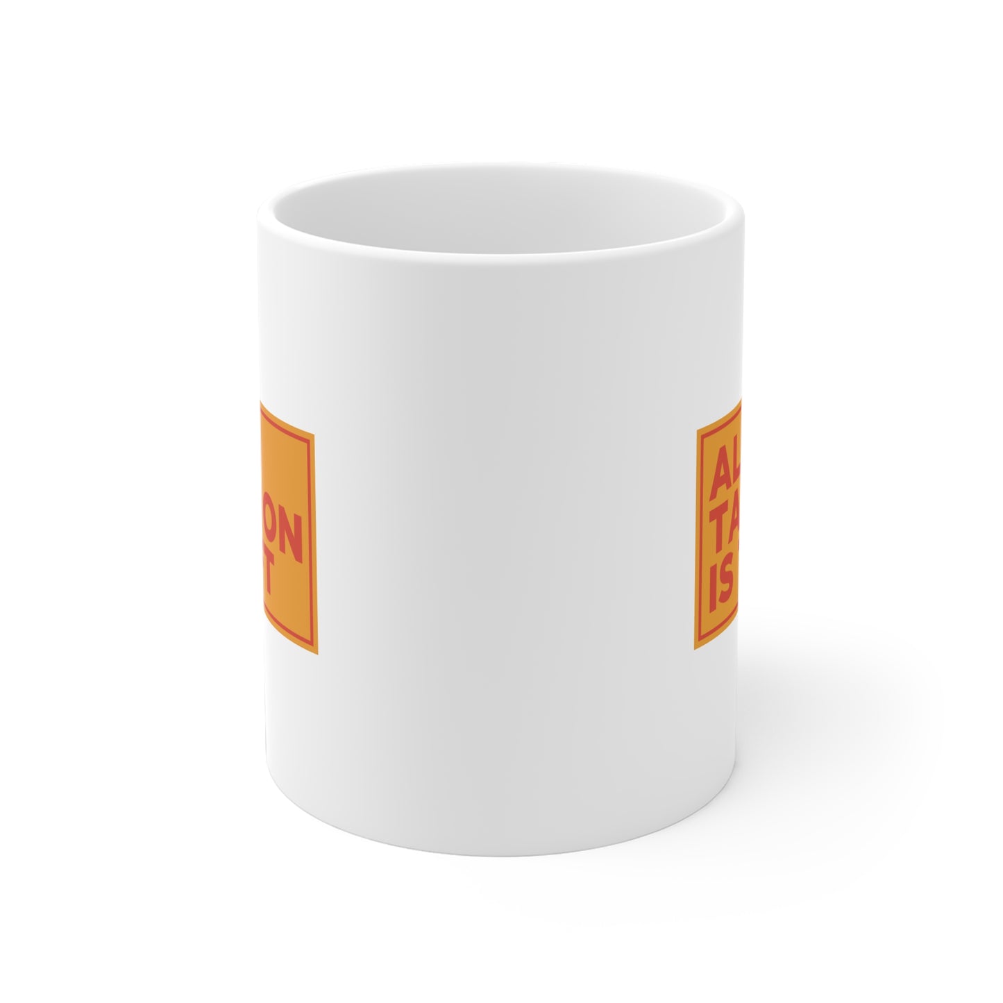 All Taxation Is Theft Mug