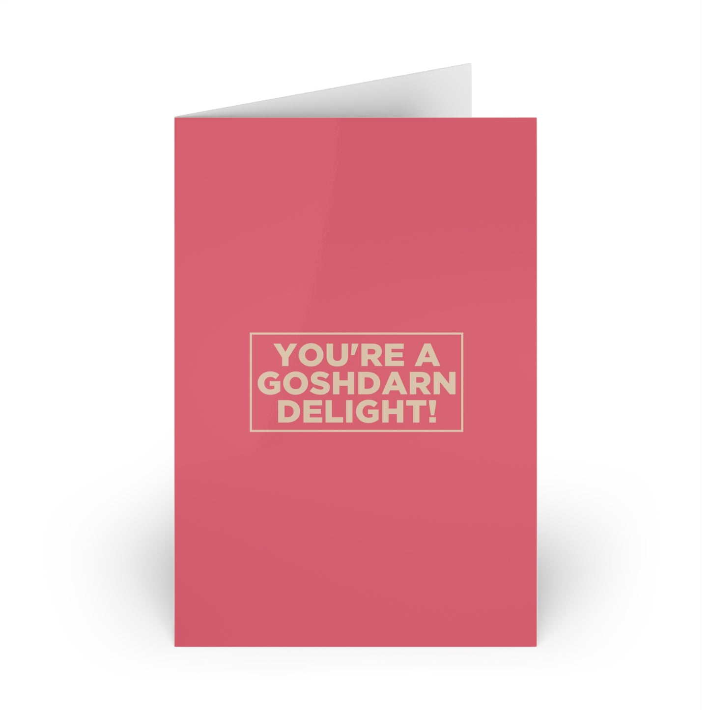You're a Goshdarn Delight! Card