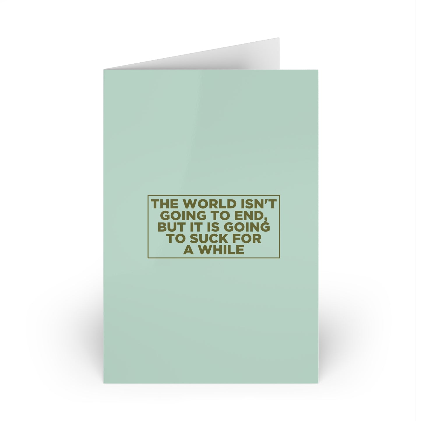 The World Isn't Going to End Card