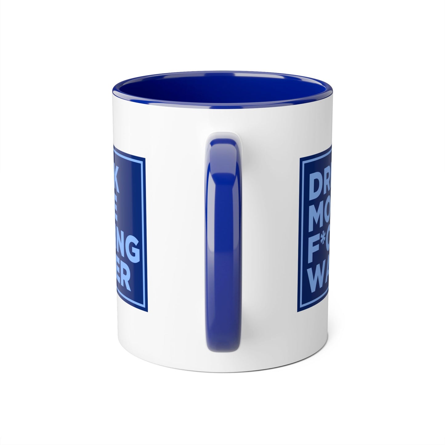 Drink More F*cking Water Mug