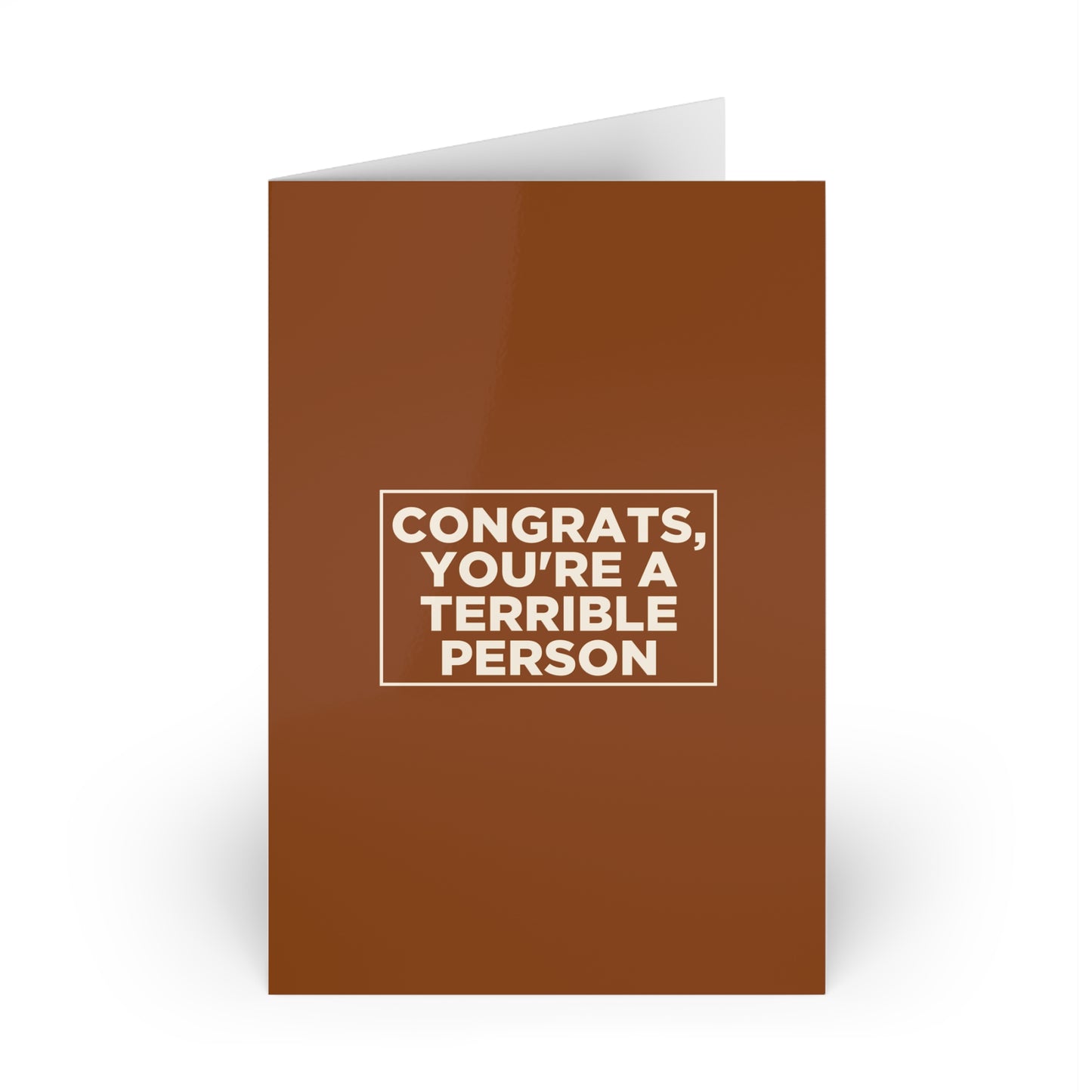 Congrats, You're A Terrible Person Card