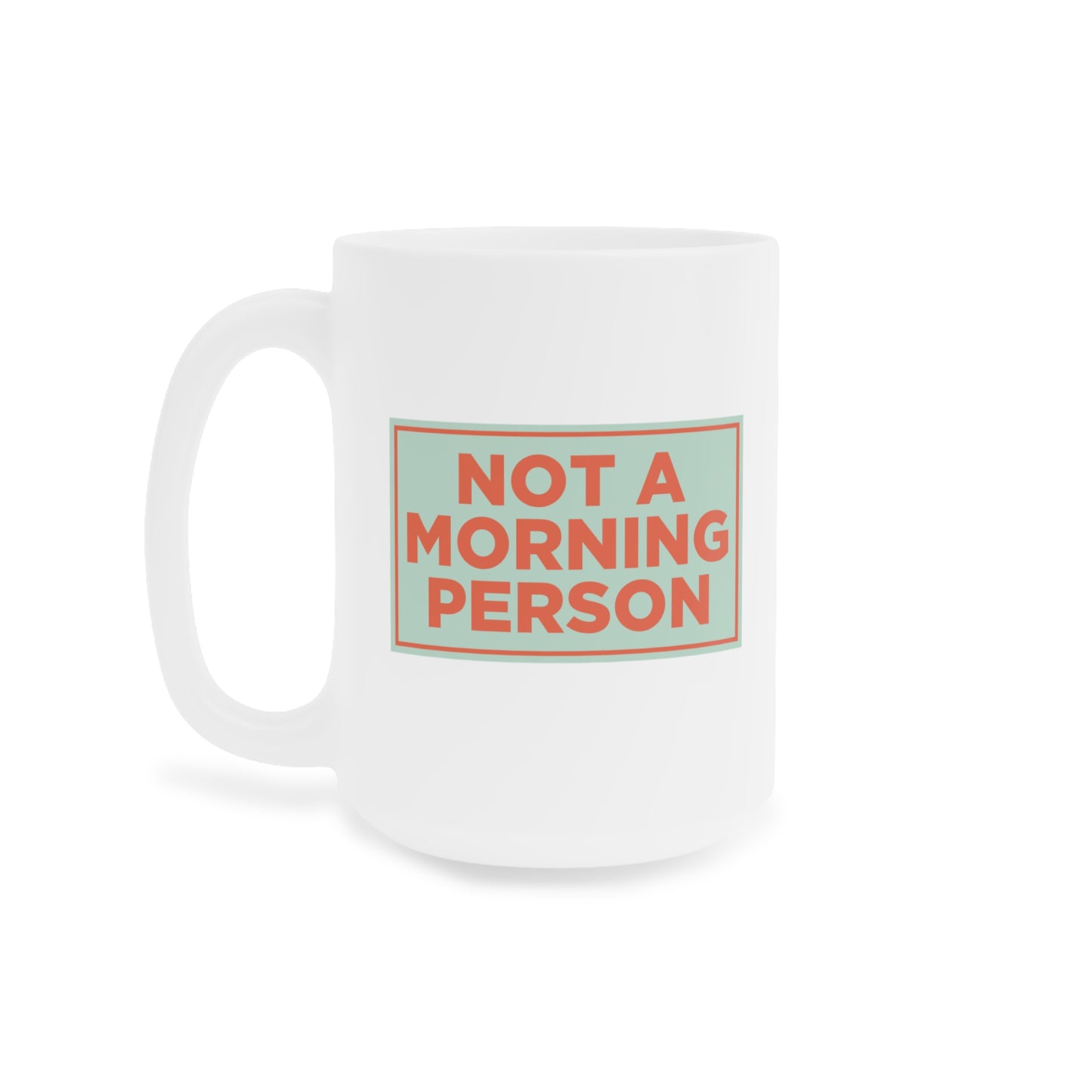 Not a Morning Person Mug
