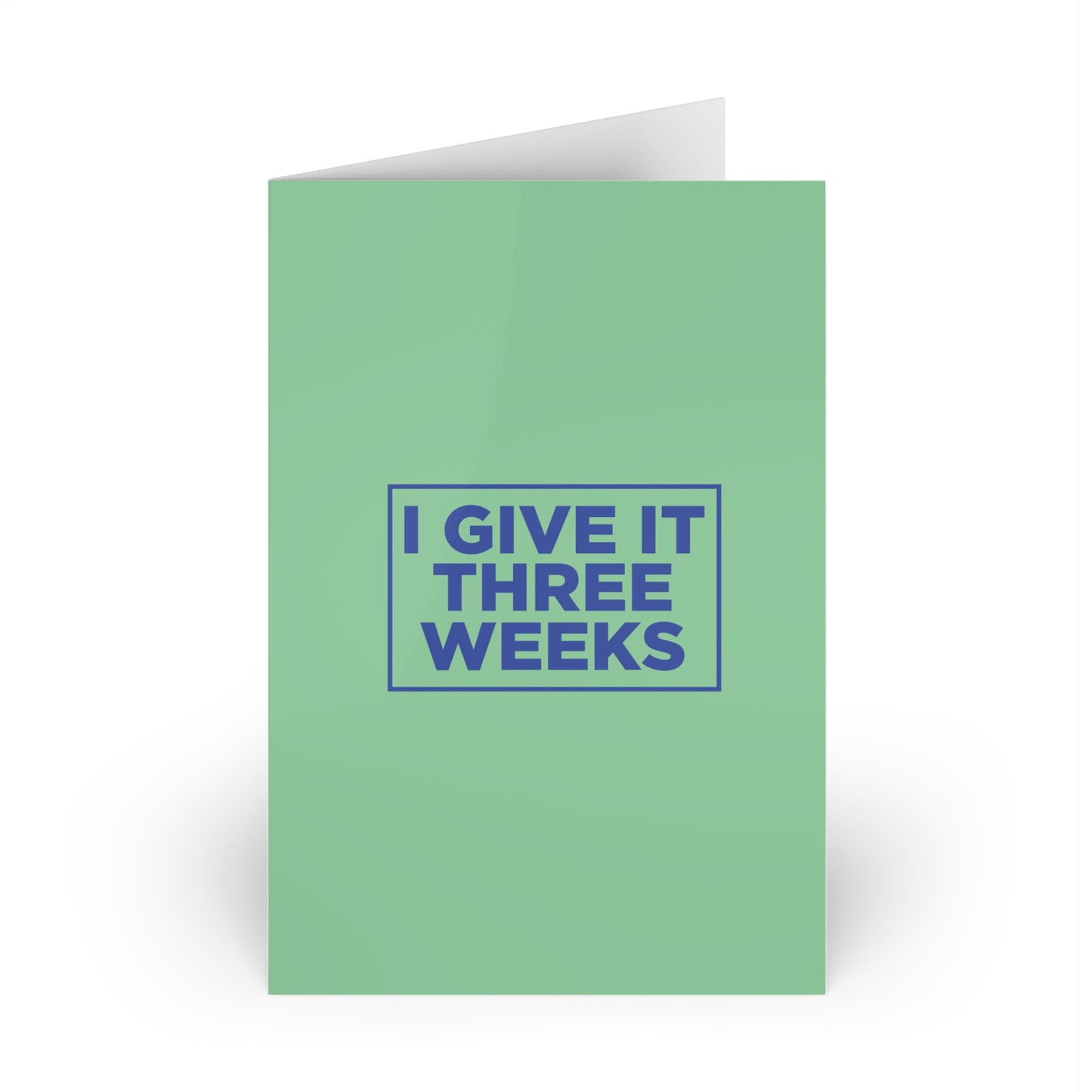 I Give It Three Weeks Card