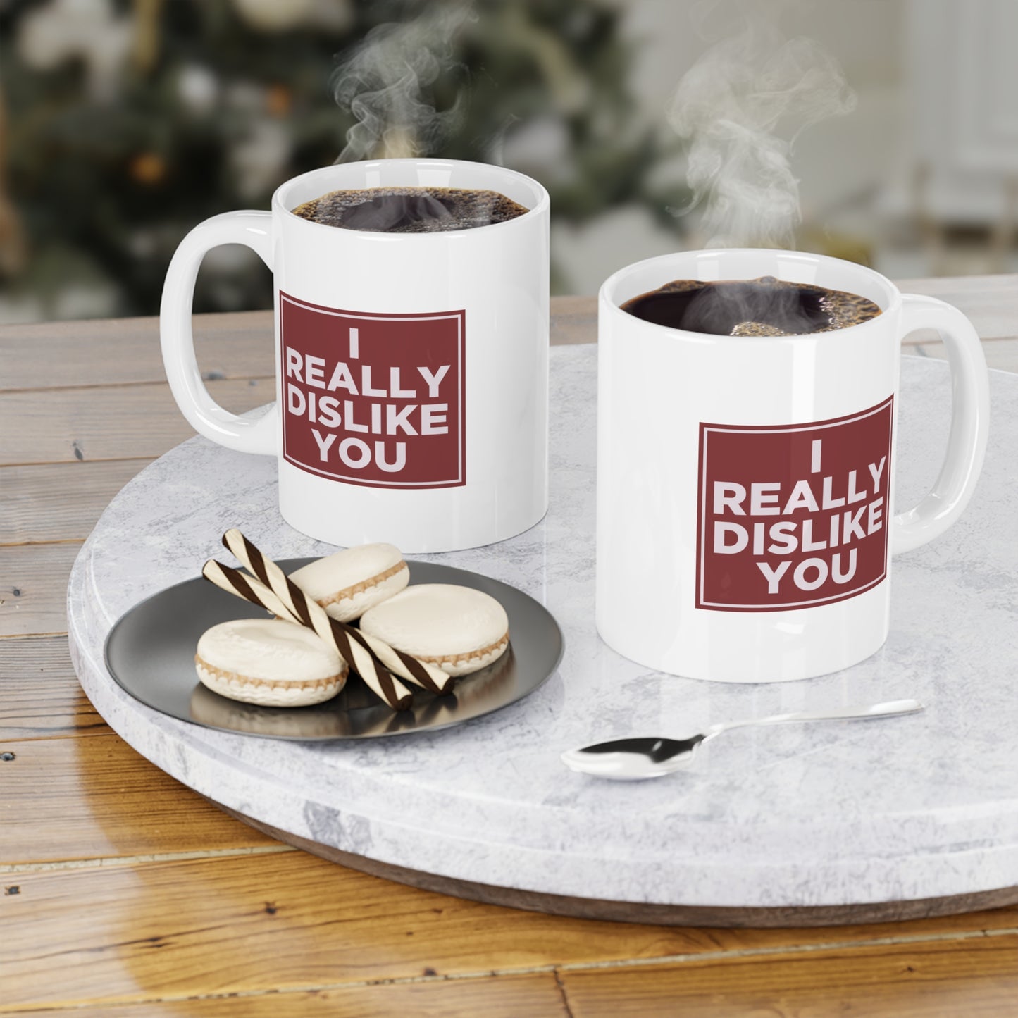 I Really Dislike You Mug