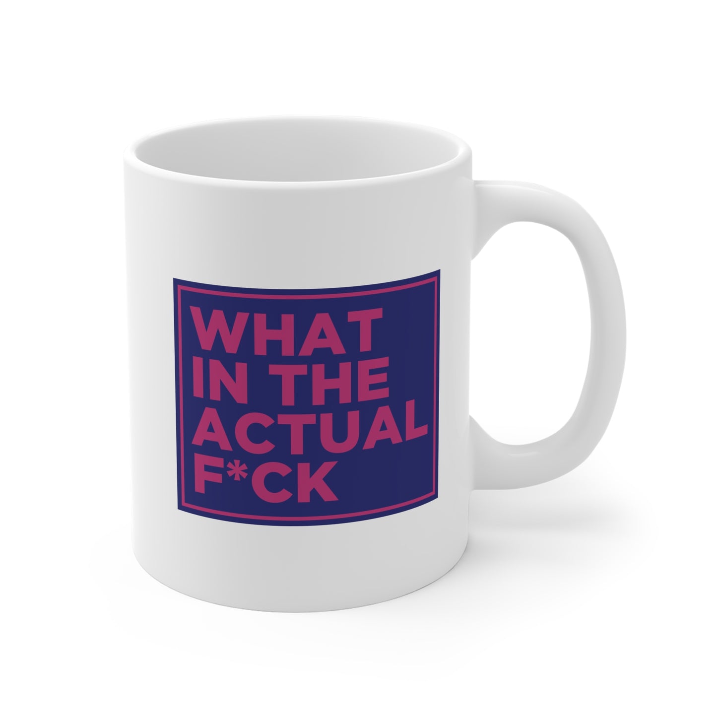 What in the Actual Fuck Mug