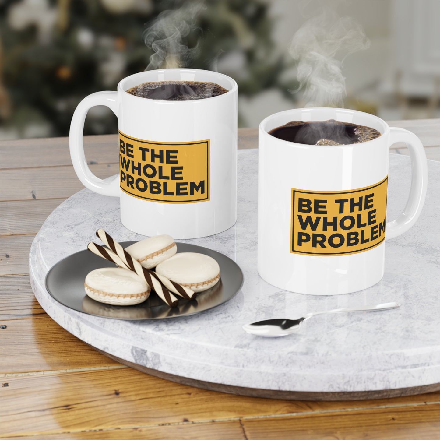 Be the Whole Problem Mug