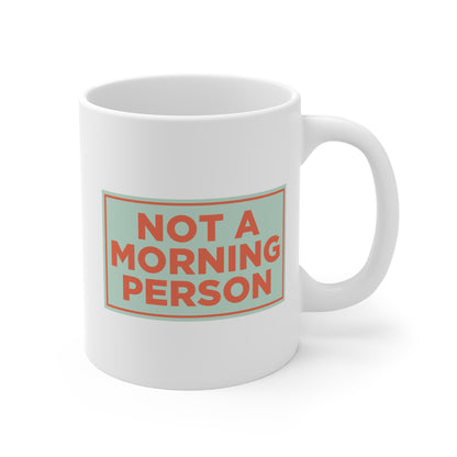 Not a Morning Person Mug