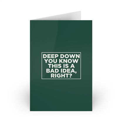 Deep Down You Know This Is A Bad Idea, Right? Card