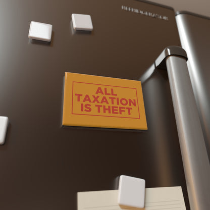 All Taxation Is Theft Magnet