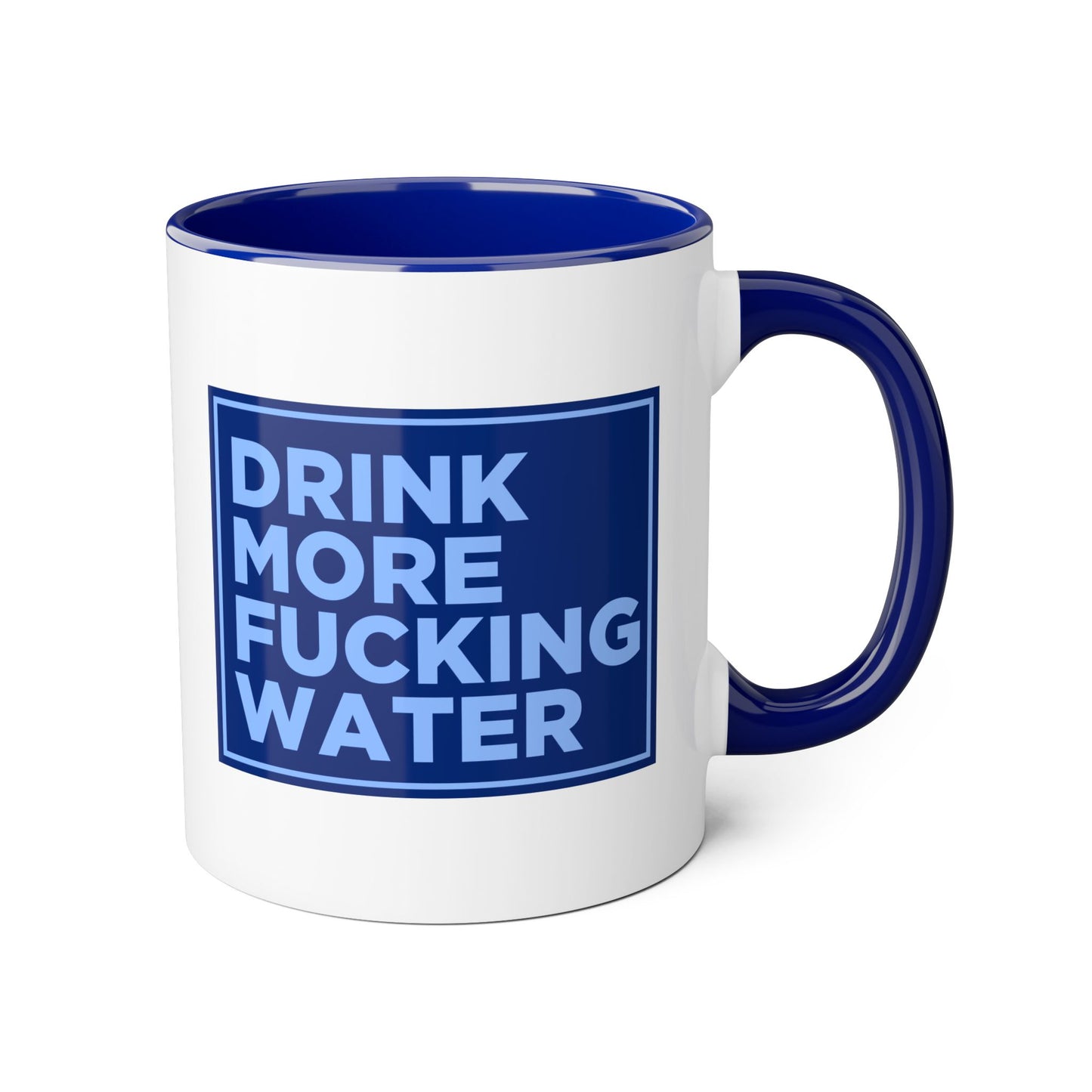 Drink More F*cking Water Mug Uncensored