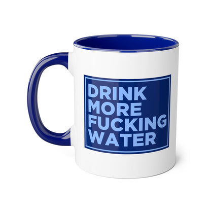 Drink More F*cking Water Mug Uncensored