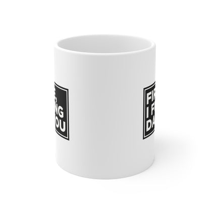 Fire Me, I F*cking Dare You Mug Uncensored
