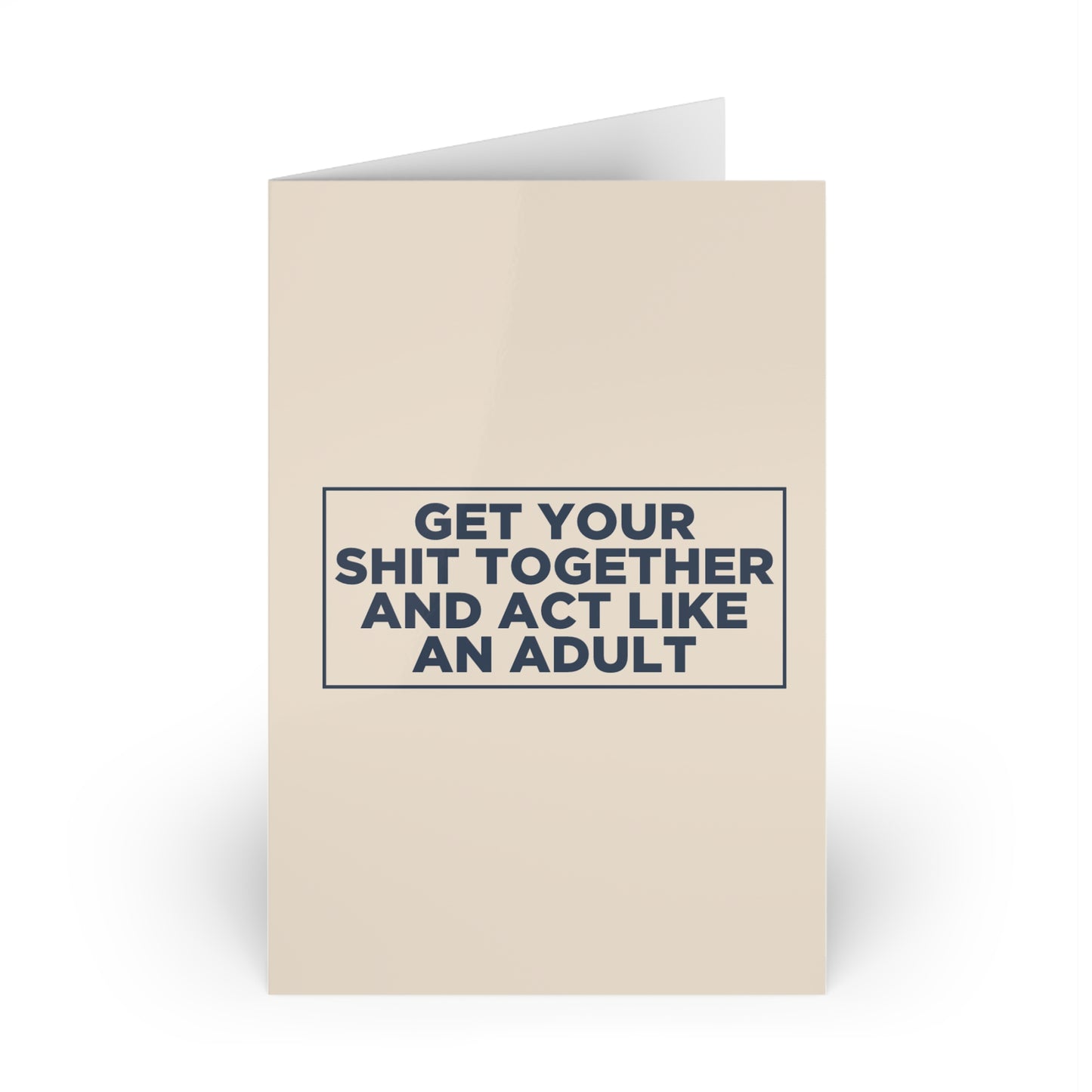 Get Your Shit Together and Act Like an Adult Card