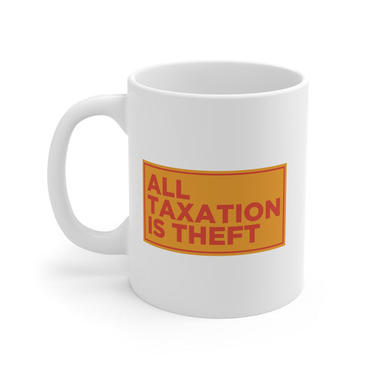 All Taxation Is Theft Mug