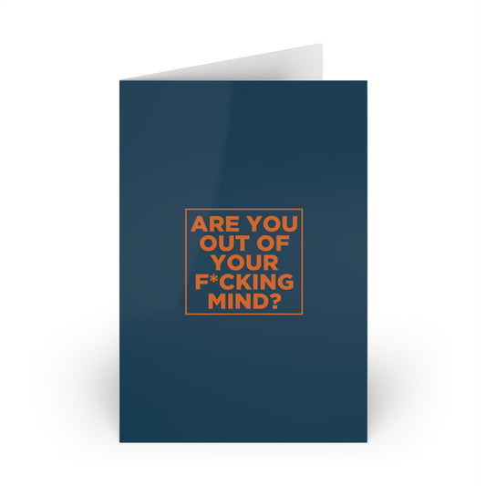 Are You Out Of Your F*cking Mind? Card