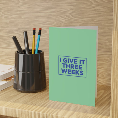 I Give It Three Weeks Card