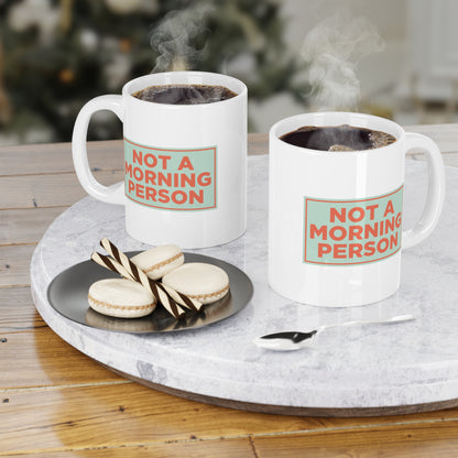 Not a Morning Person Mug