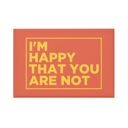 I'm Happy That You Are Not Magnet