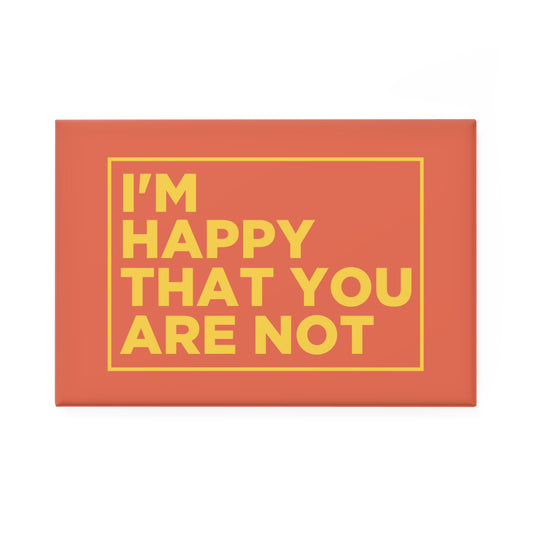 I'm Happy That You Are Not Magnet