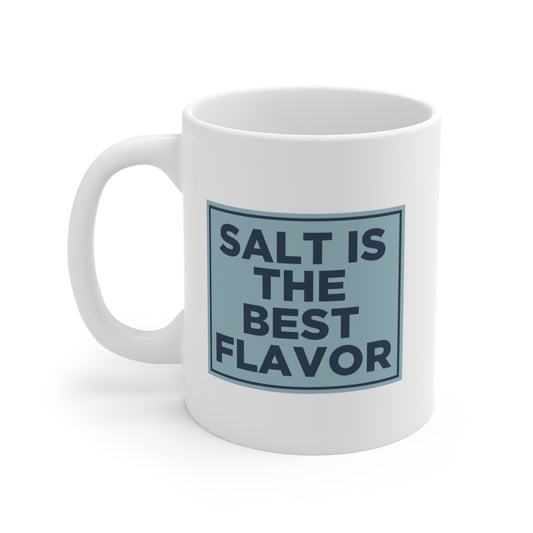 Salt is the Best Flavor Mug