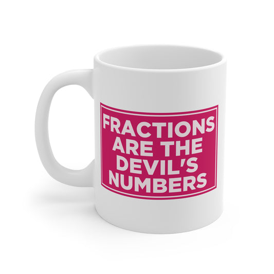 Fractions Are the Devil's Numbers Mug