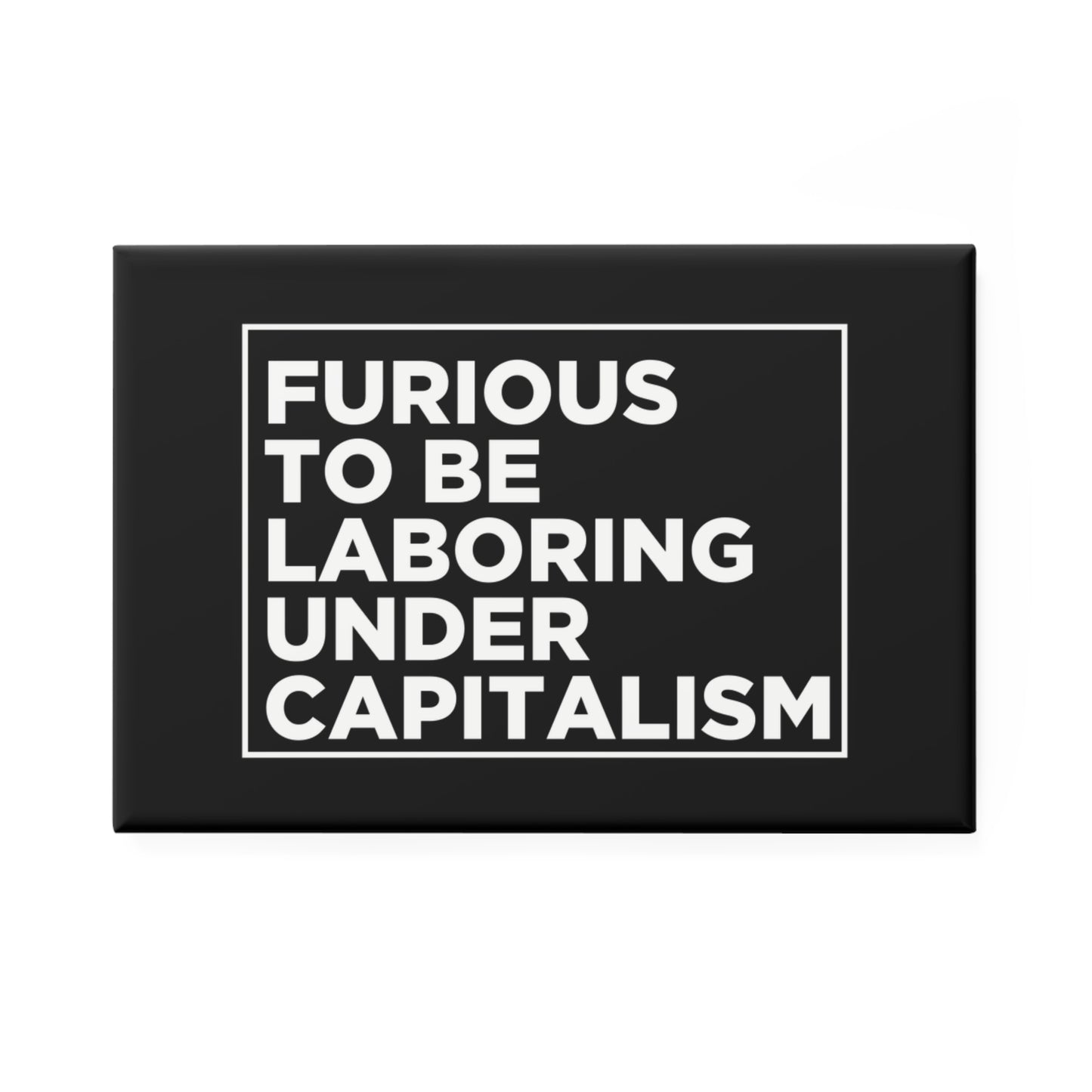 Furious Under Capitalism Magnet
