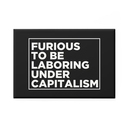 Furious Under Capitalism Magnet