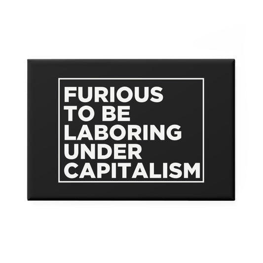 Furious Under Capitalism Magnet