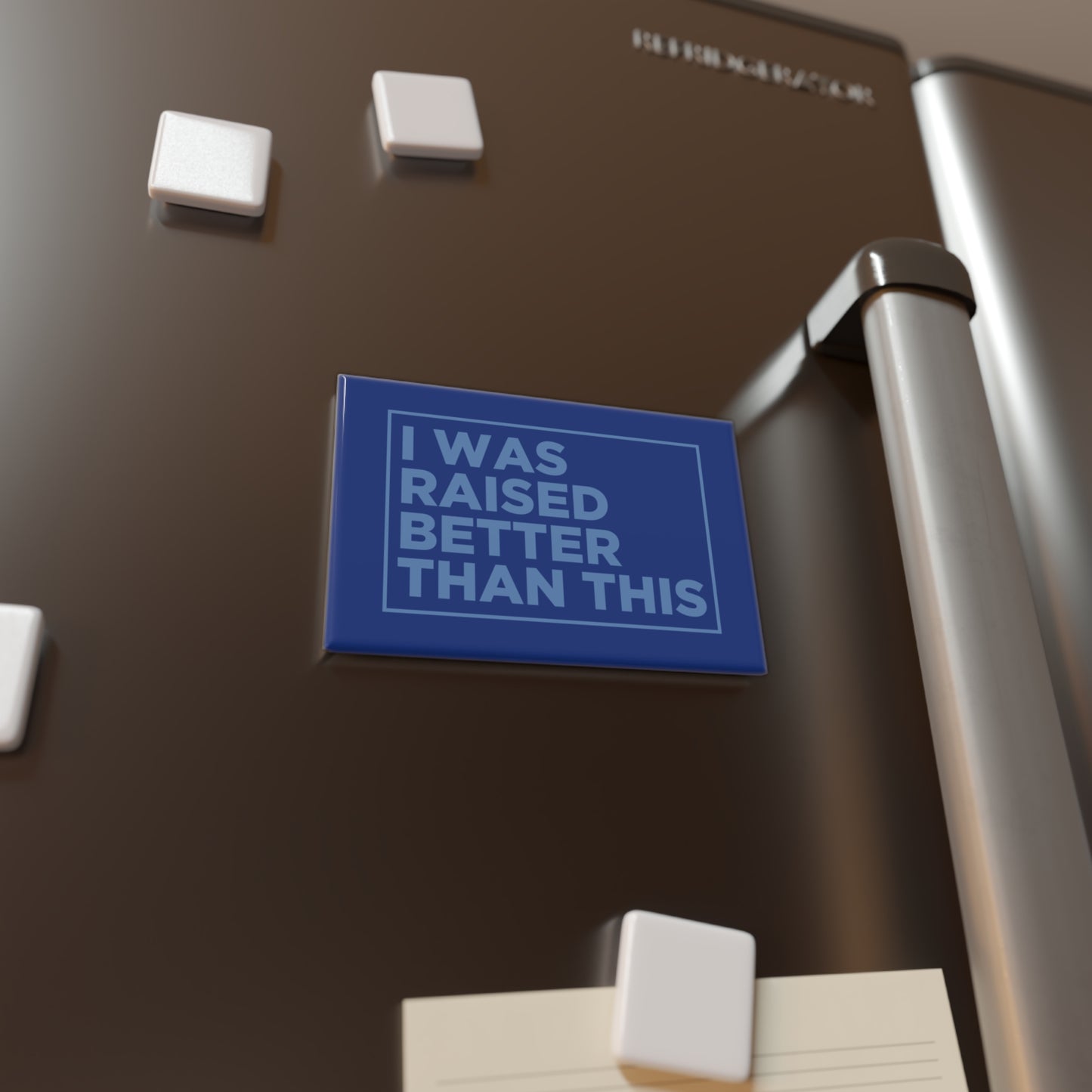 Raised Better Than This Magnet