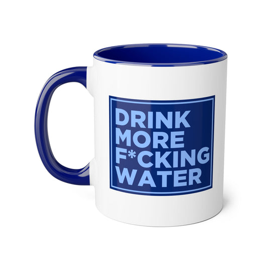 Drink More F*cking Water Mug