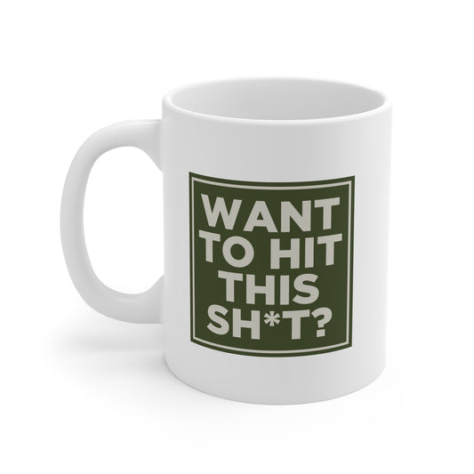 Want To Hit This Shit? Mug