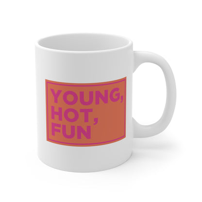 Young, Hot, Fun Mug