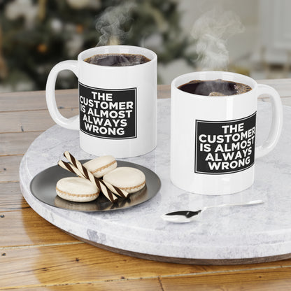 The Customer is Almost Always Wrong Mug