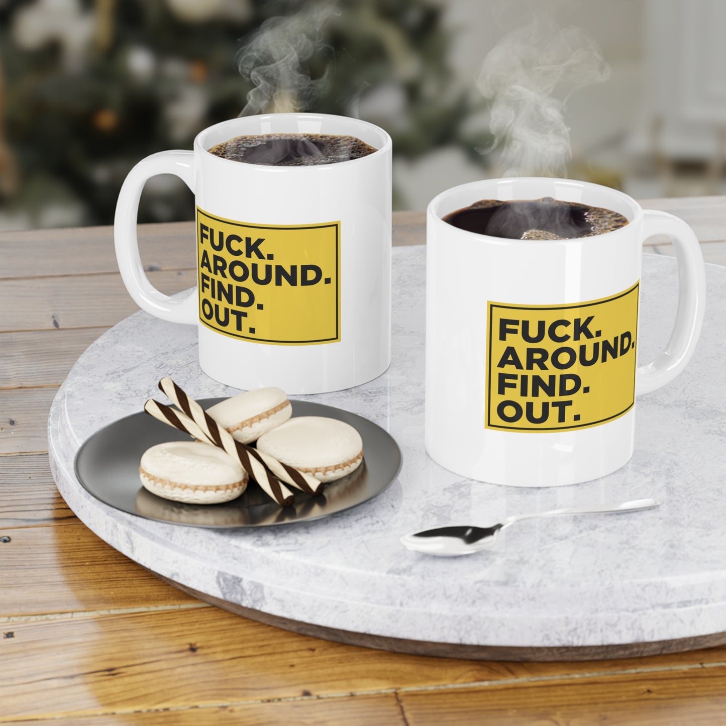 FUCK. AROUND. FIND. OUT. Mug Uncensored