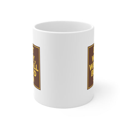 Don't Worry We'll All Be Dead Soon Mug