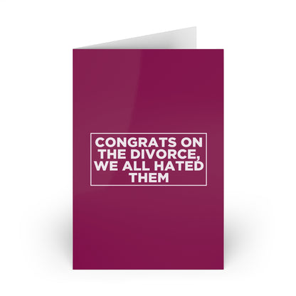 Congrats on the Divorce, We All Hated Them Card