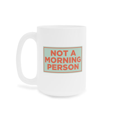 Not a Morning Person Mug