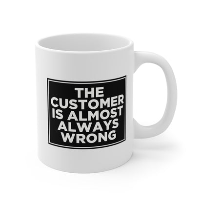 The Customer is Almost Always Wrong Mug
