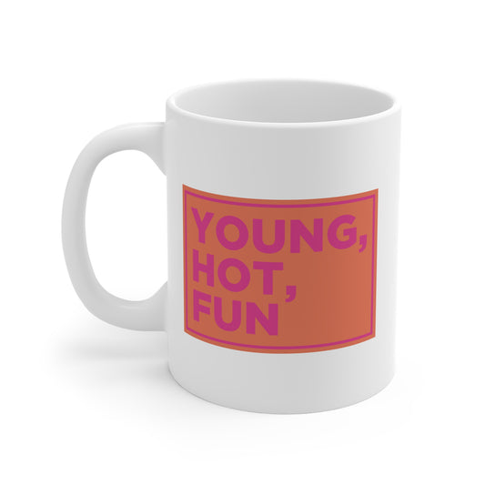 Young, Hot, Fun Mug
