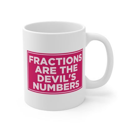 Fractions Are the Devil's Numbers Mug